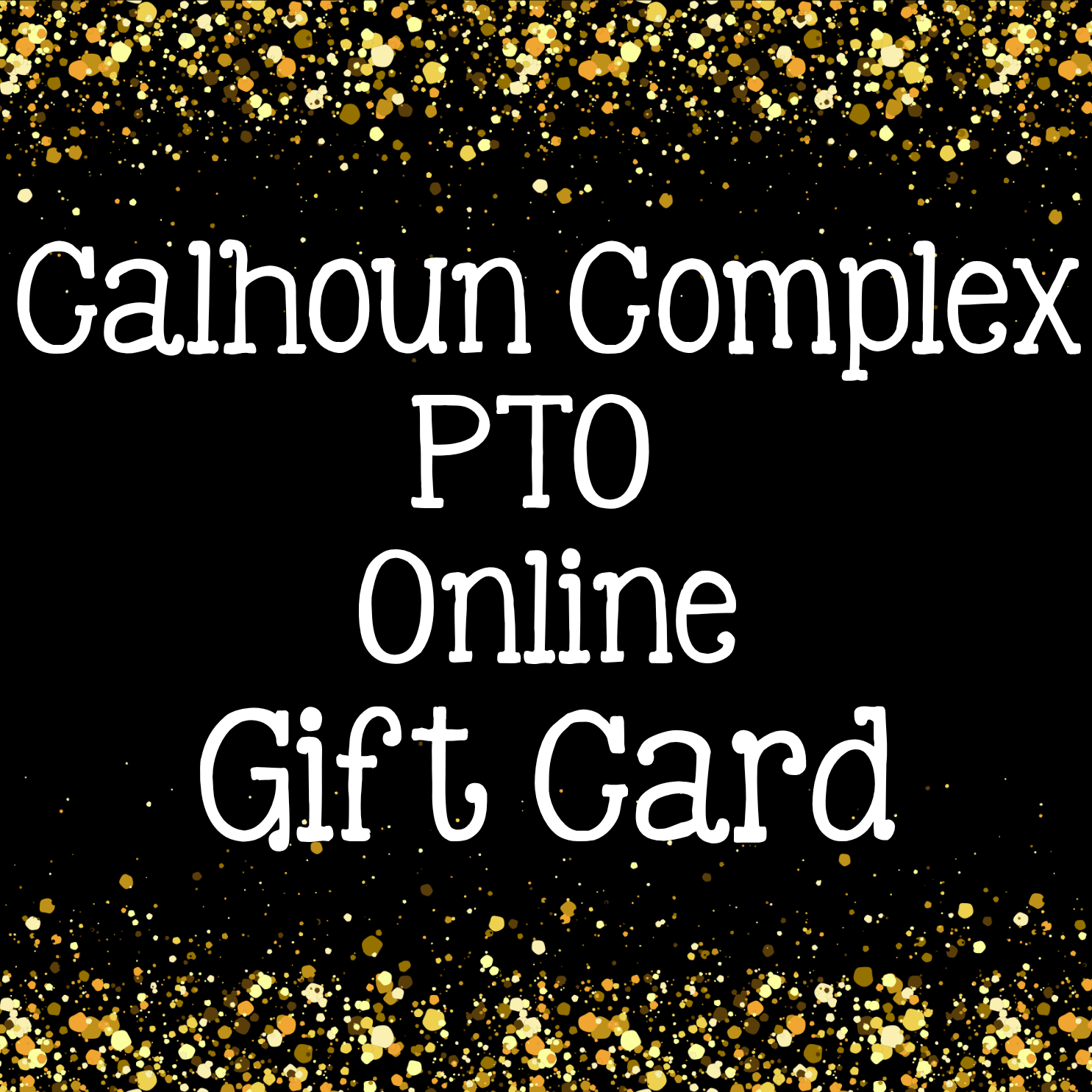 Calhoun Complex PTO ONLINE Gift Card